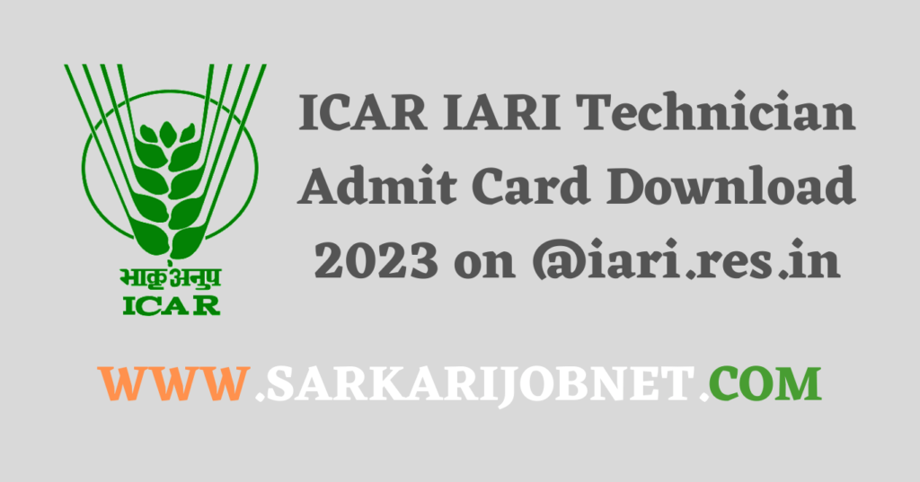ICAR IARI Technician Admit Card Download