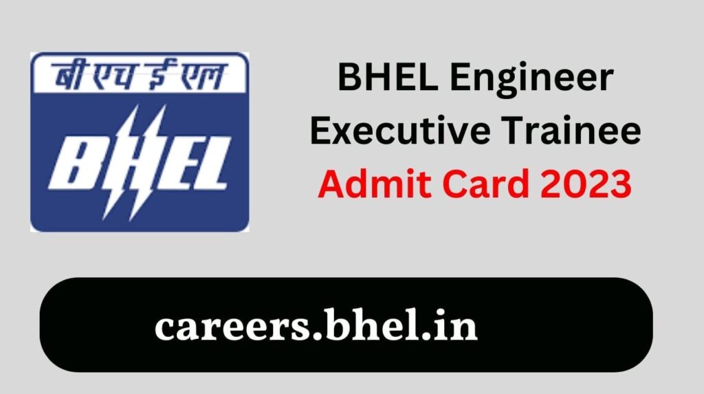 BHEL Engineer Trainee Admit Card 2023